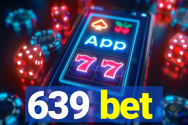 639 bet